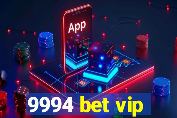 9994 bet vip